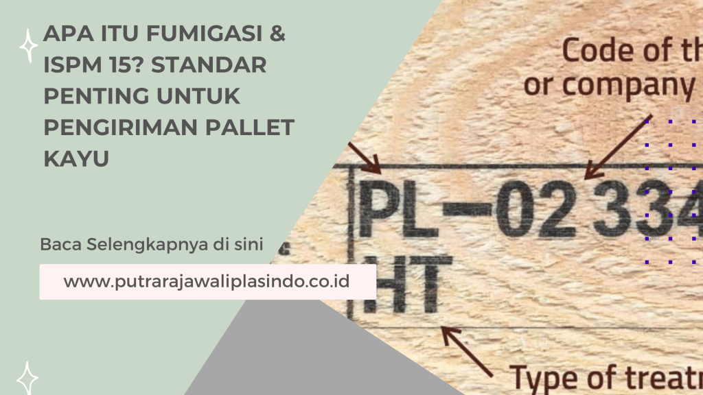 Apa Itu Fumigasi & ISPM 15 Standar Penting untuk Pengiriman Pallet Kayu