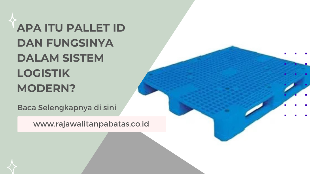 Apa Itu Pallet ID dan Fungsinya dalam Sistem Logistik Modern