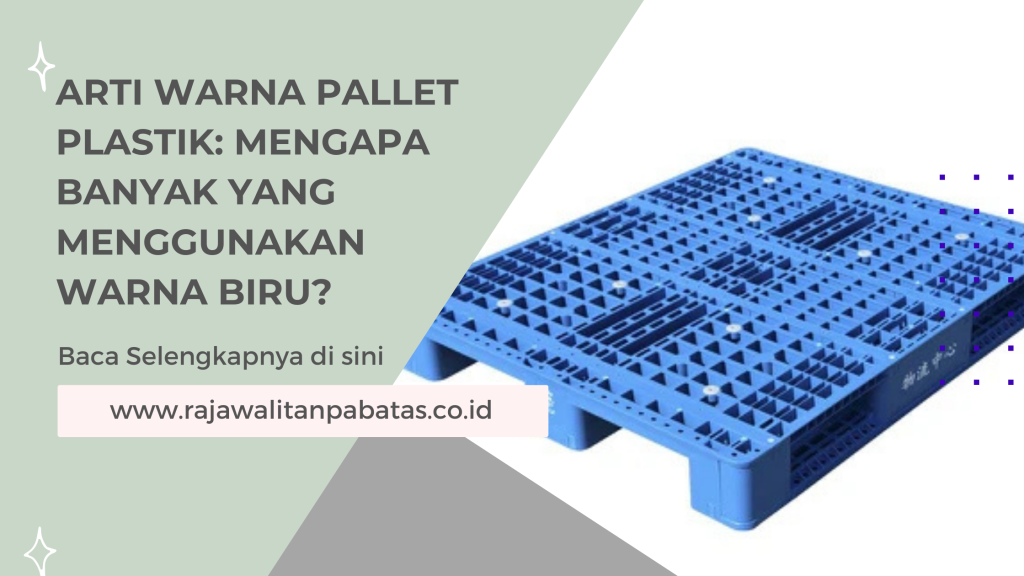 Arti Warna Pallet Plastik_ Mengapa Banyak yang Menggunakan Warna Biru