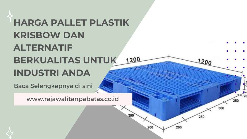 Harga Pallet Plastik Krisbow dan Alternatif Berkualitas untuk Industri Anda
