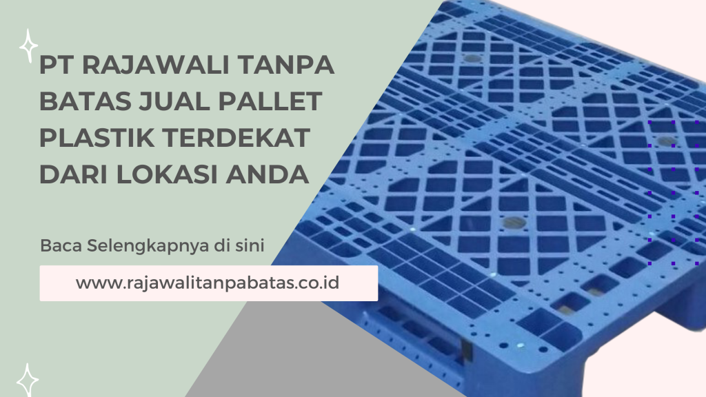 PT Rajawali Tanpa Batas Jual Pallet Plastik Terdekat dari Lokasi Anda
