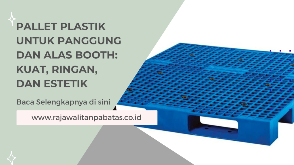 Pallet Plastik untuk Panggung dan Alas Booth_ Kuat, Ringan, dan Estetik